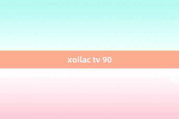 xoilac tv 90