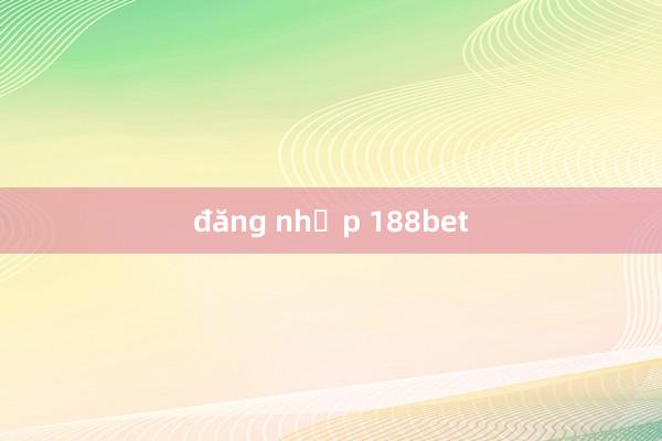 đăng nhập 188bet