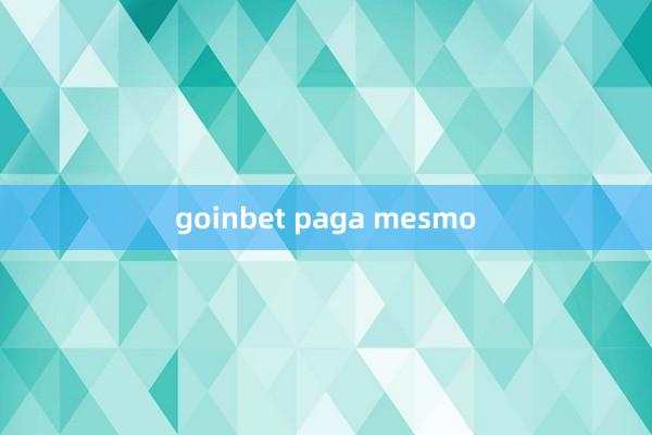 goinbet paga mesmo