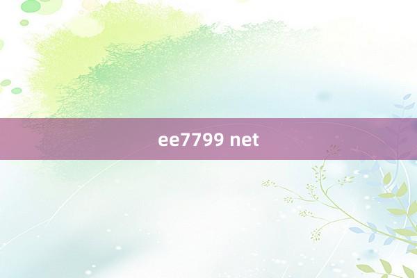 ee7799 net