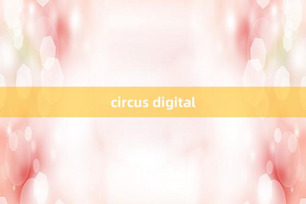 circus digital