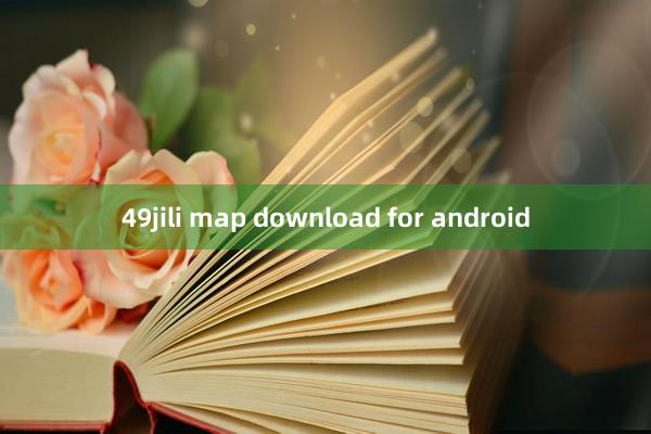 49jili map download for android